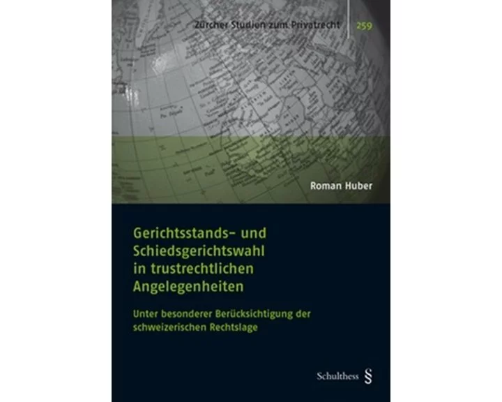Gerichtsstands- und Schiedsgerichtswahl in trustrechtlichen Angelegenheiten