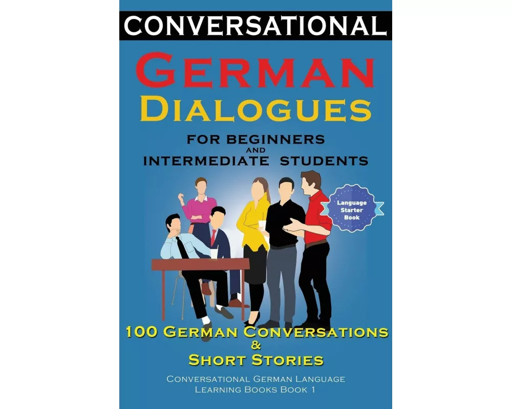 Conversational German Dialogues For Beginners and Intermediate Students