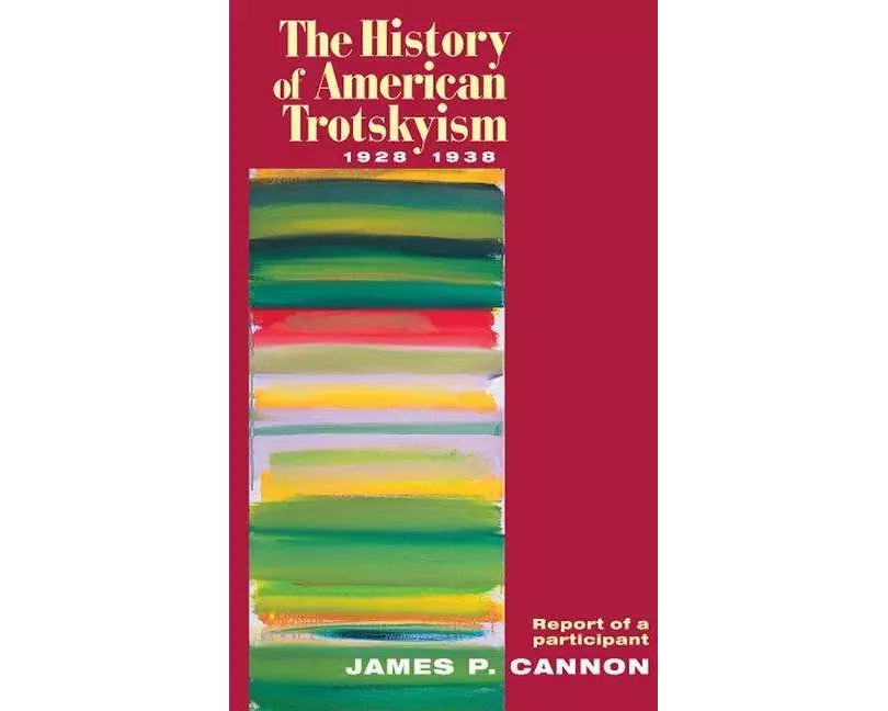 The History of American Trotskyism, 1928-38