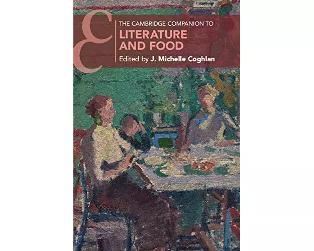 The Cambridge Companion to Literature and Food