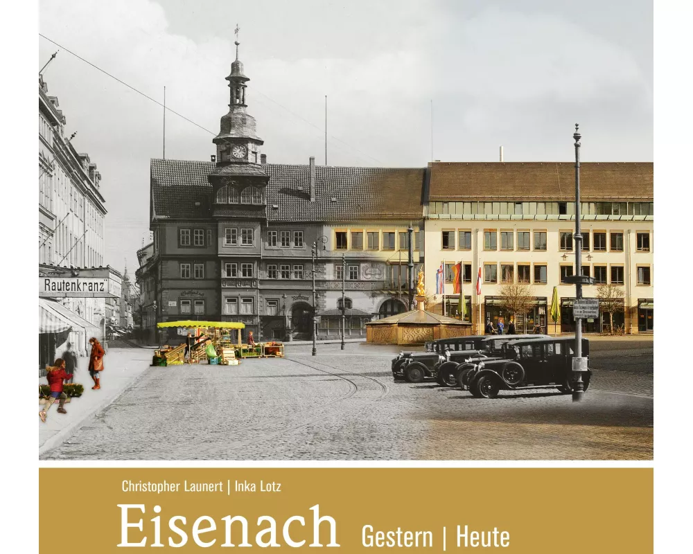 Eisenach - gestern und heute