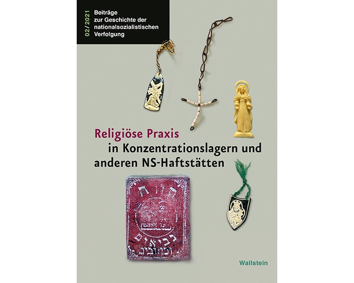 Religiöse Praxis in Konzentrationslagern und anderen NS-Haftstätten