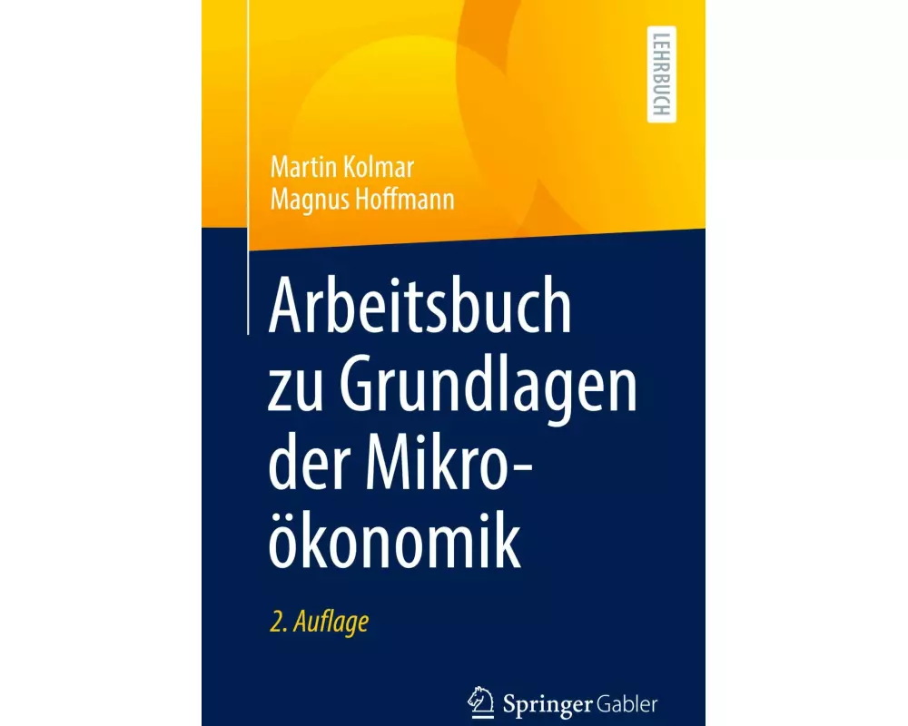 Arbeitsbuch zu Grundlagen der Mikroökonomik