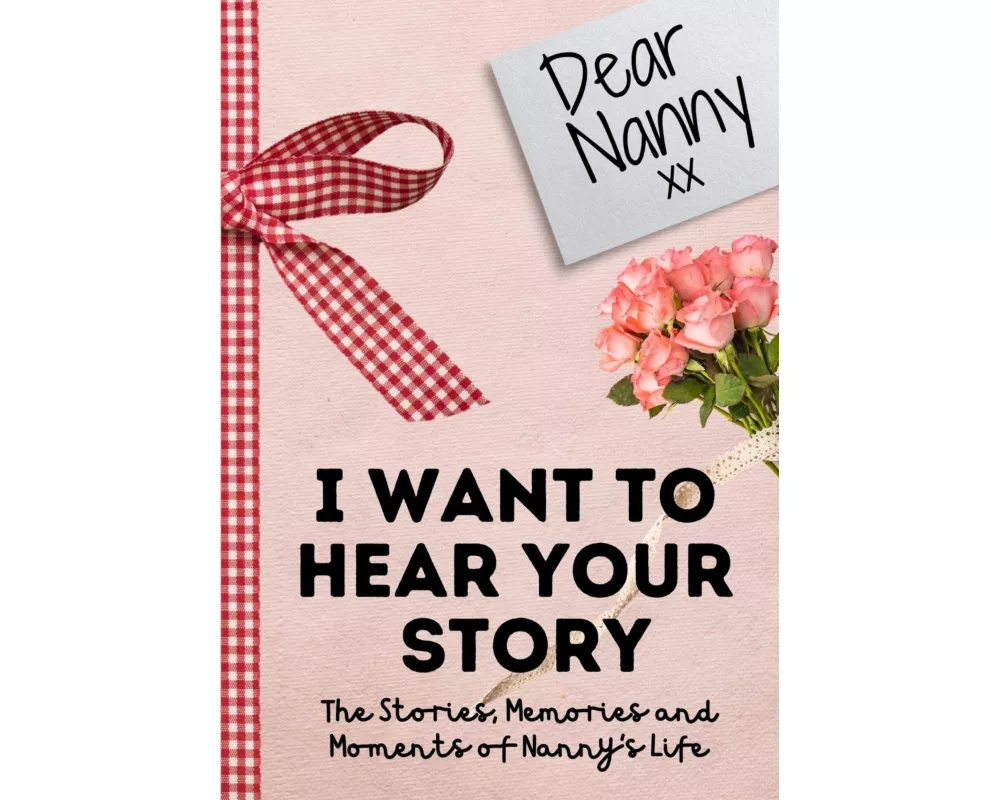 Dear Nanny. I Want To Hear Your Story