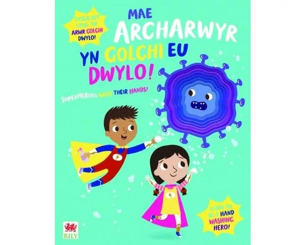 Mae Archarwyr yn Golchi eu Dwylo! / Superheroes Wash Their Hands!