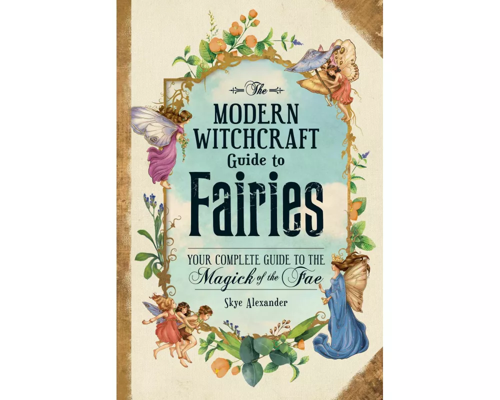 The Modern Witchcraft Guide to Fairies