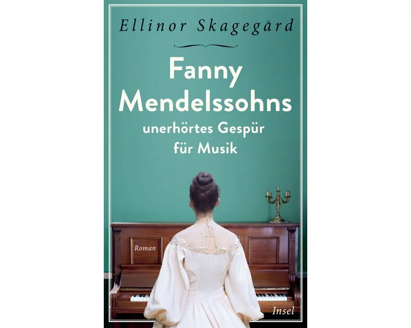 Fanny Mendelssohns unerhörtes Gespür für Musik