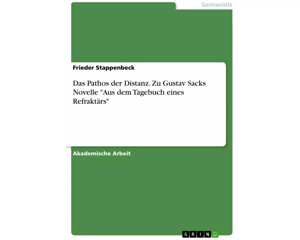 Das Pathos der Distanz. Zu Gustav Sacks Novelle "Aus dem Tagebuch eines Refraktärs"
