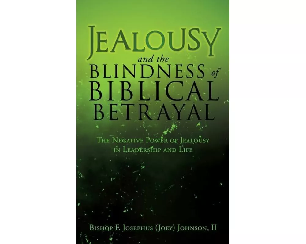 Jealousy and the Blindness of Biblical Betrayal