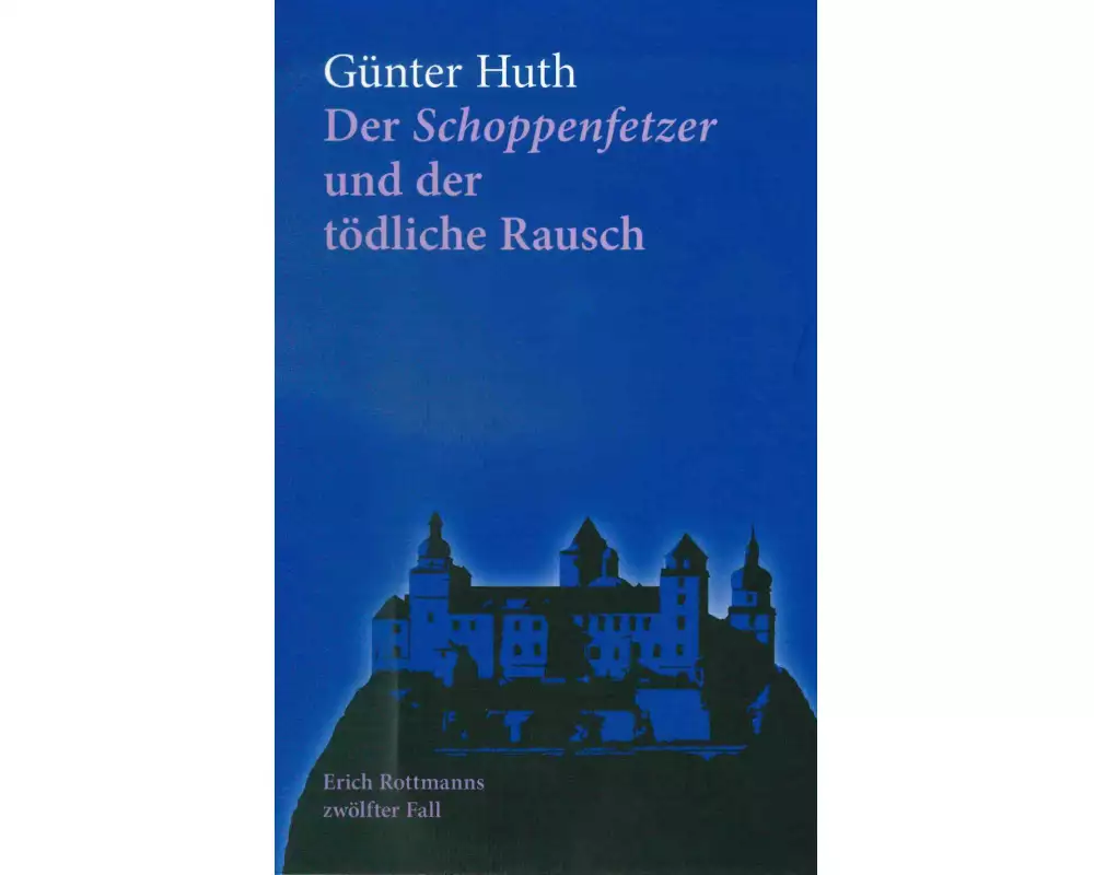 Der Schoppenfetzer und der tödliche Rausch
