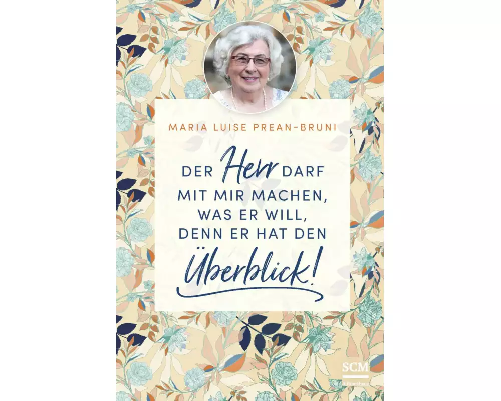 Der Herr darf mit mir machen, was er will, denn er hat den Überblick!