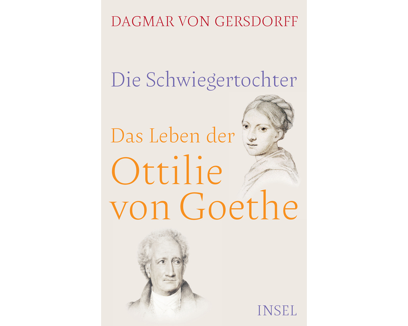 Die Schwiegertochter. Das Leben der Ottilie von Goethe