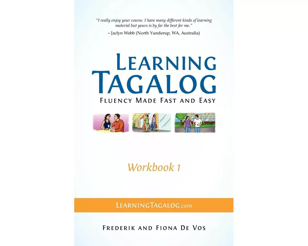 Learning Tagalog - Fluency Made Fast and Easy - Workbook 1 (Book 3 of 7)