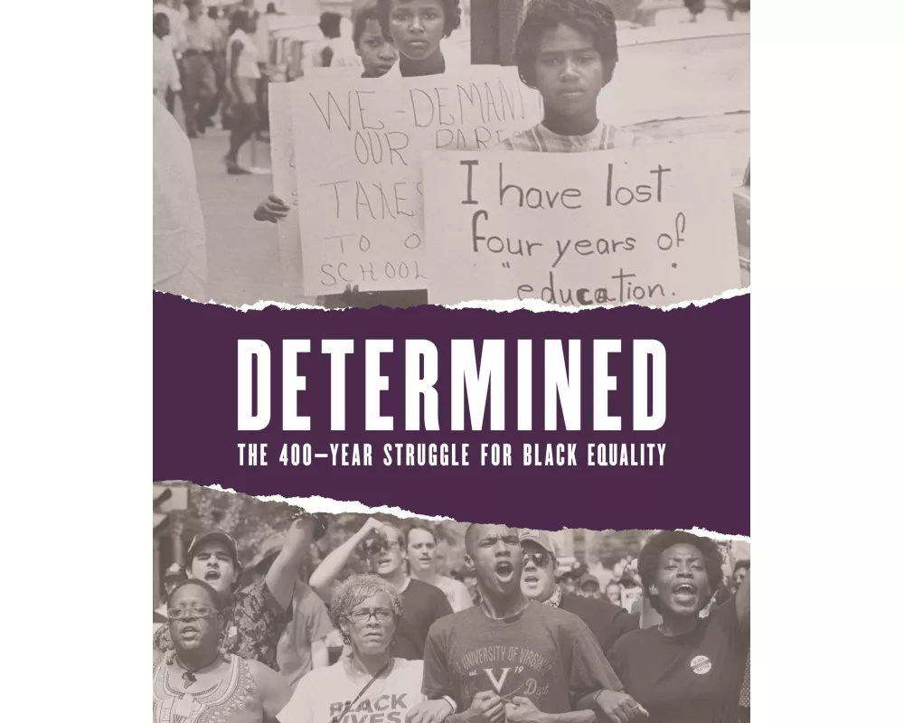 Determined: The 400-Year Struggle for Black Equality