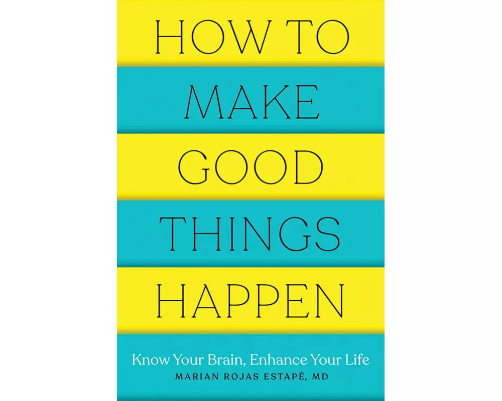 How to Make Good Things Happen