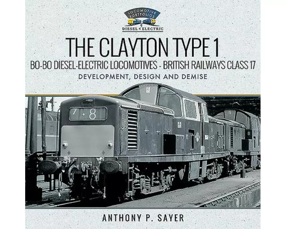The Clayton Type 1 Bo-Bo Diesel-Electric Locomotives - British Railways Class 17