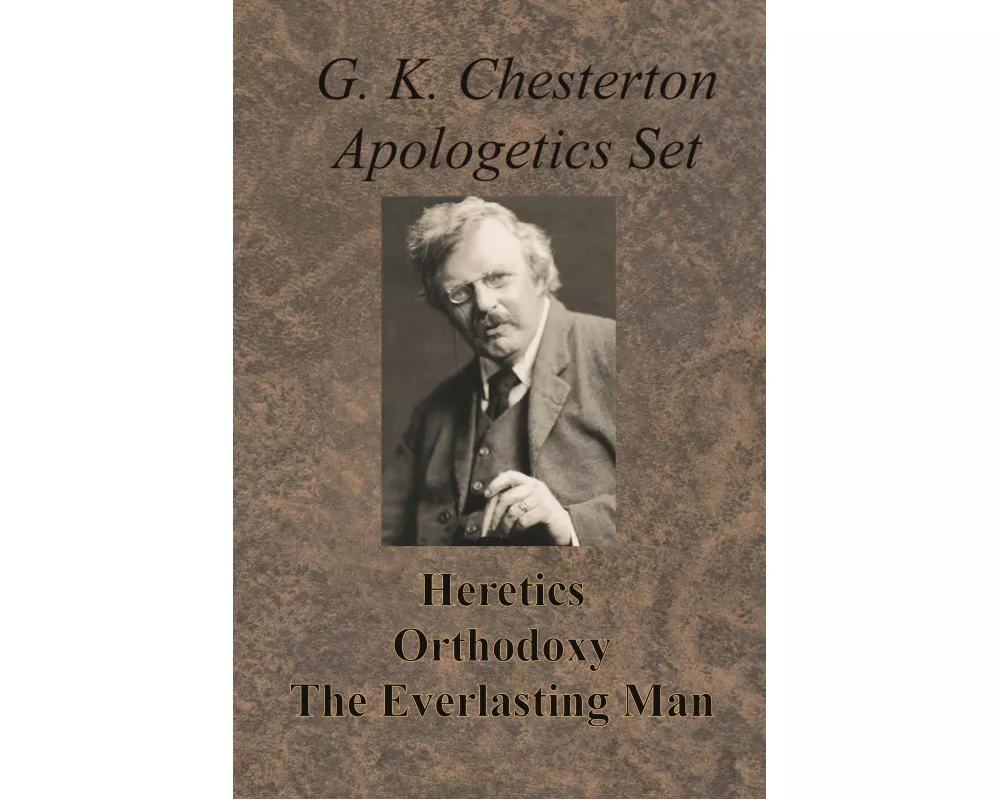 Chesterton Apologetics Set - Heretics, Orthodoxy, and The Everlasting Man