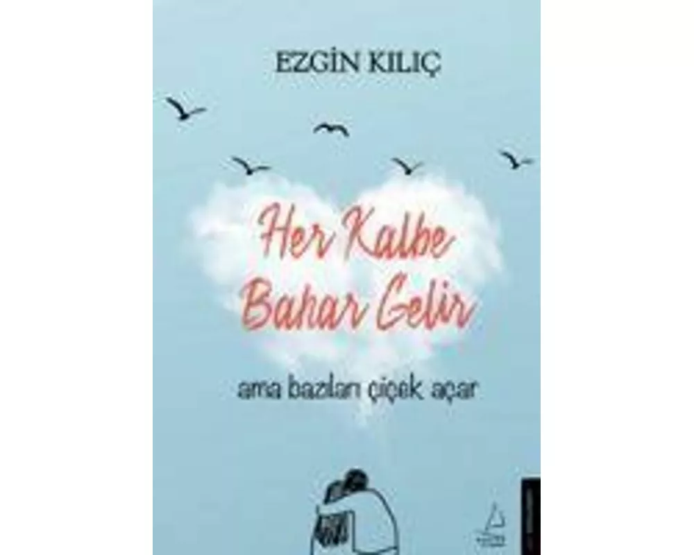 Her Kalbe Bahar Gelir