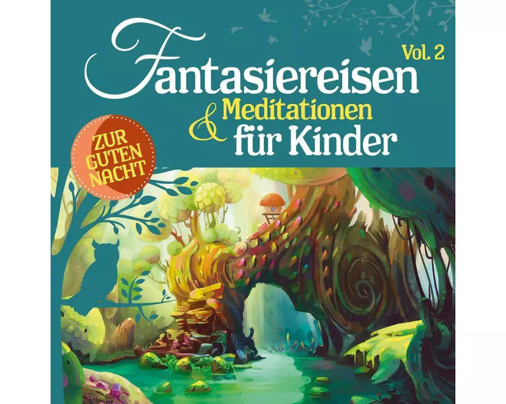 Fantasiereisen & Meditationen für Kinder Vol. 2