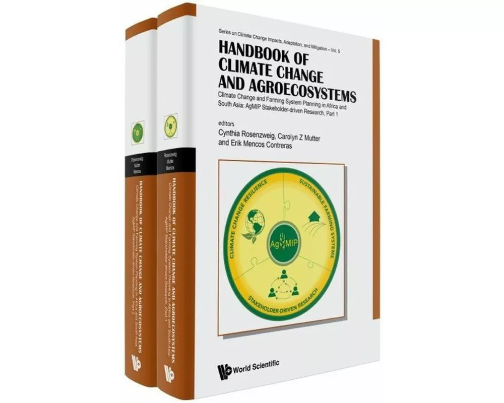 Handbook Of Climate Change And Agroecosystems - Climate Change And Farming System Planning In Africa And South Asia: Agmip Stakeholder-driven Research