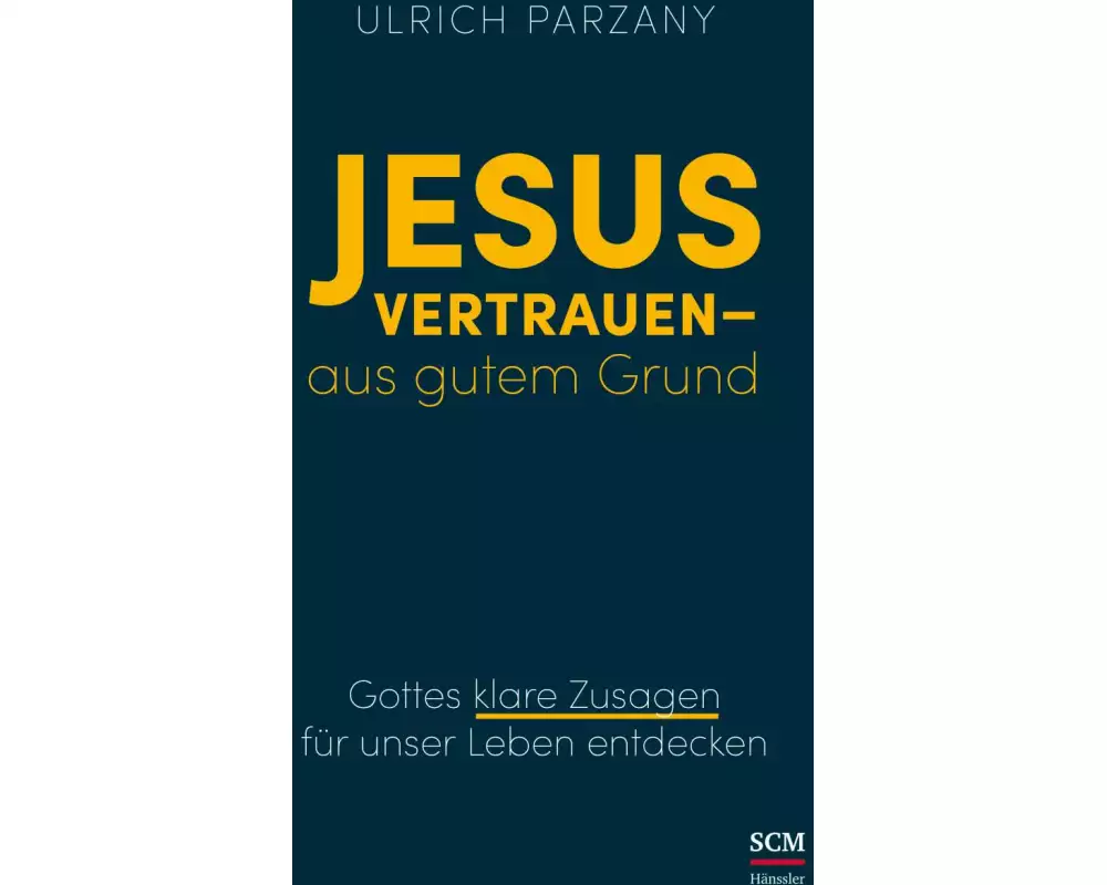 Jesus vertrauen - aus gutem Grund