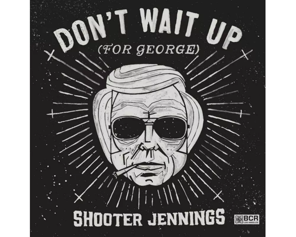 Don't Wait Up (For George)