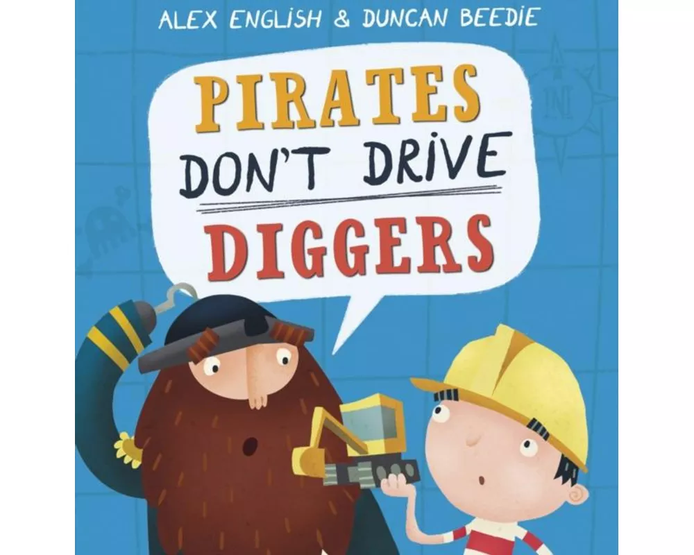 Pirates Don't Drive Diggers