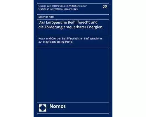 Das Europäische Beihilferecht und die Förderung erneuerbarer Energien