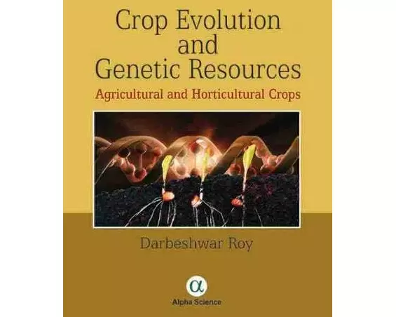 Crop Evolution and Genetic Resources