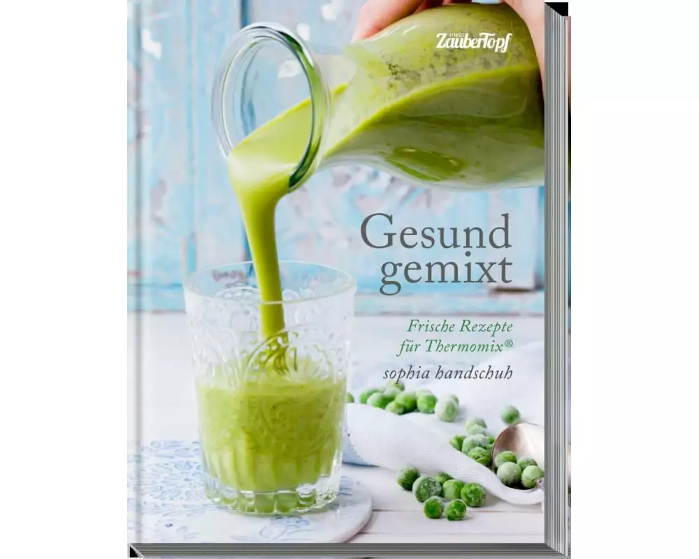 Gesund gemixt - Rezepte für den Thermomix TM5 TM31 TM6
