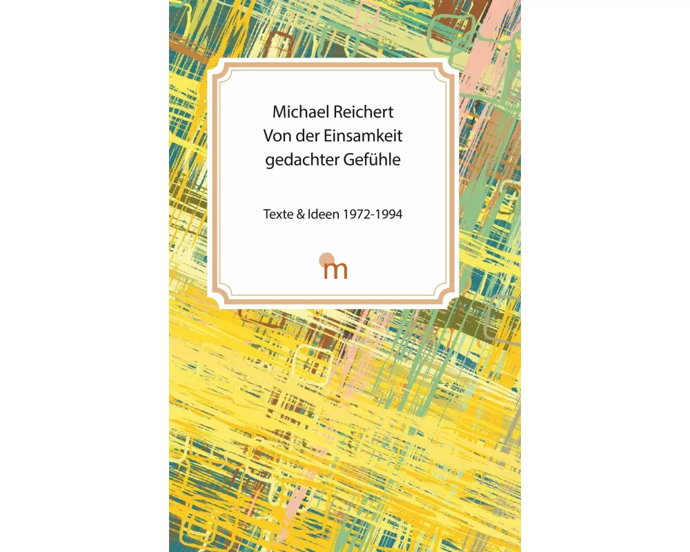 Von der Einsamkeit gedachter Gefühle