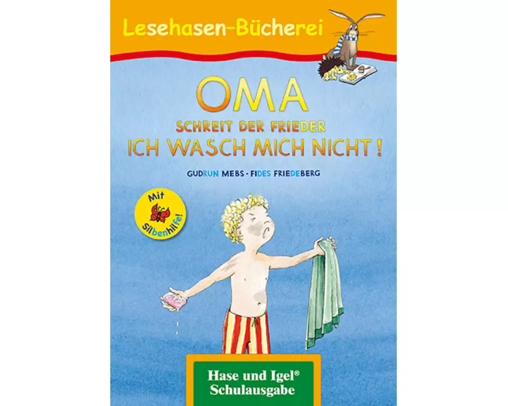 OMA, schreit der Frieder. ICH WASCH MICH NICHT! / Silbenhilfe