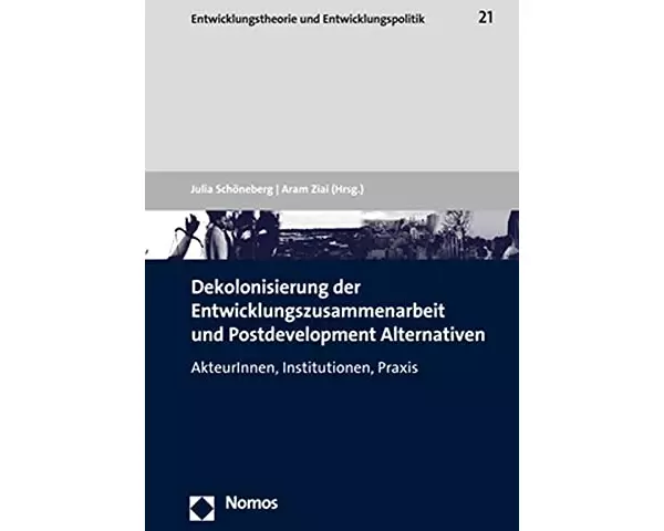 Dekolonisierung der Entwicklungszusammenarbeit und Postdevelopment Alternativen