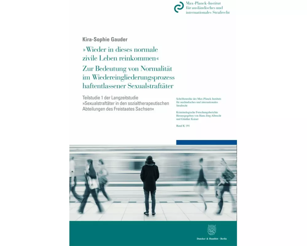 »Wieder in dieses normale zivile Leben reinkommen«. Zur Bedeutung von Normalität im Wiedereingliederungsprozess haftentlassener Sexualstraftäter