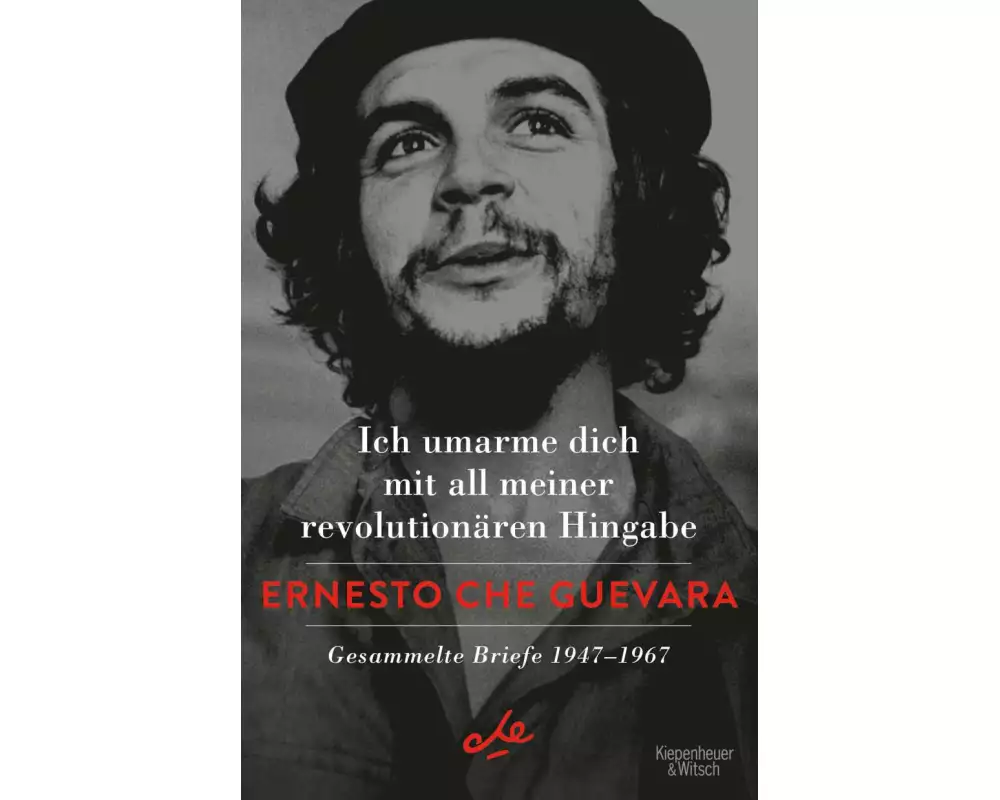 Ich umarme dich mit all meiner revolutionären Hingabe