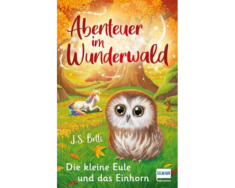 Abenteuer im Wunderwald – Die kleine Eule und das Einhorn