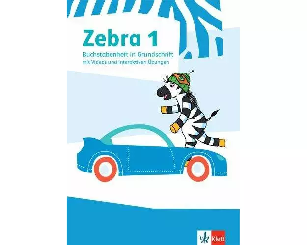 Zebra 1. Buchstabenheft in Grundschrift mit digitalen Medien Klasse 1