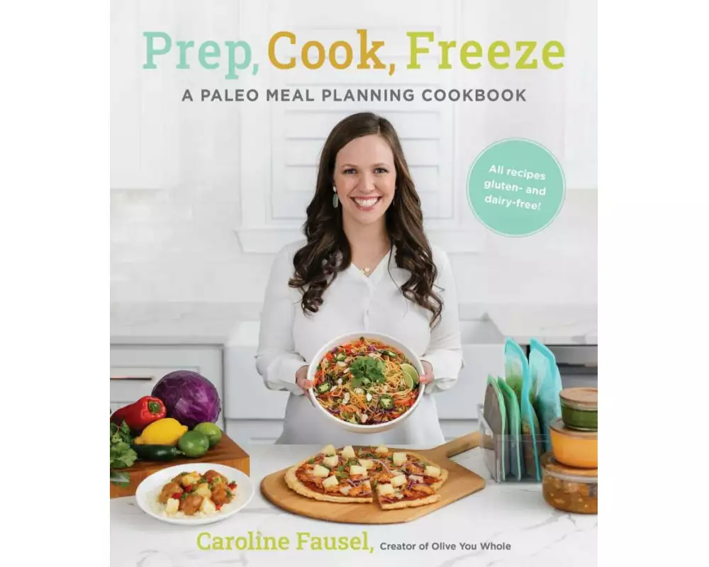Prep, Cook, Freeze: A Paleo Meal Planning Cookbook