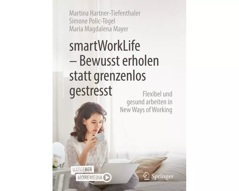 smartWorkLife - Bewusst erholen statt grenzenlos gestresst
