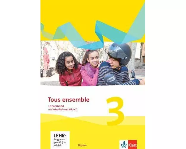 Tous ensemble 3. Lehrerband mit Video-DVD und MP3-CD 3. Lernjahr. Ausgabe Bayern