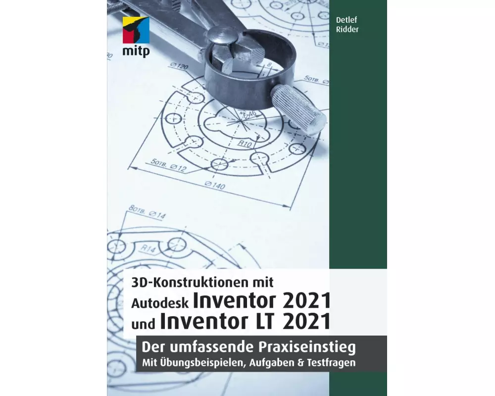 3D-Konstruktionen mit Autodesk Inventor 2021 und Inventor LT 2021