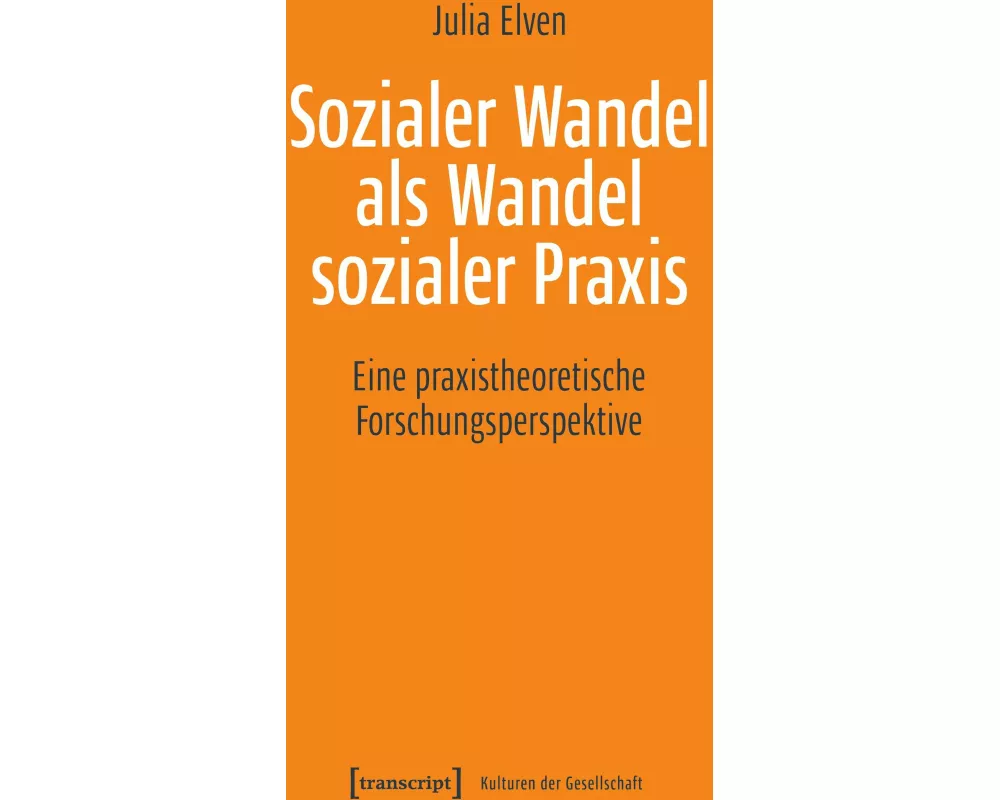 Sozialer Wandel als Wandel sozialer Praxis