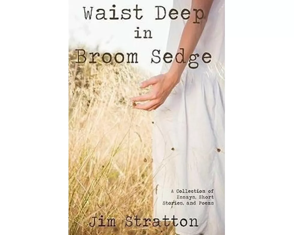 Waist Deep in Broom Sedge