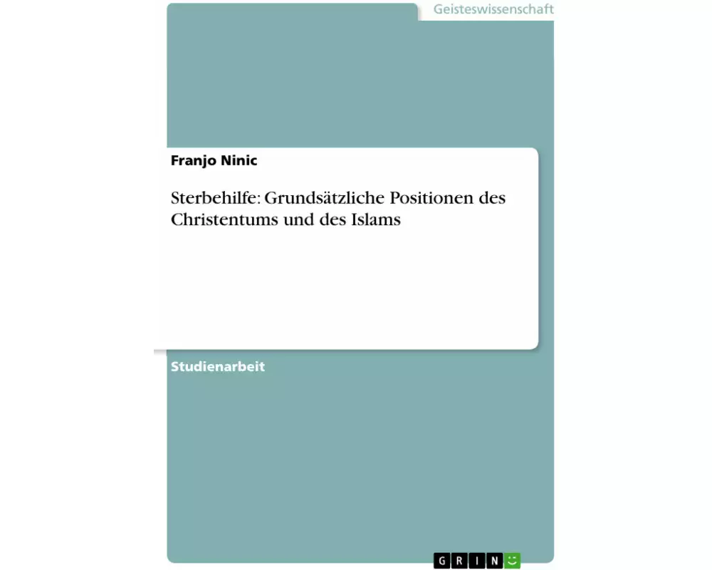 Sterbehilfe: Grundsätzliche Positionen des Christentums und des Islams