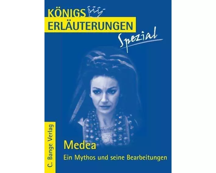 Medea. Ein Mythos und seine Bearbeitungen