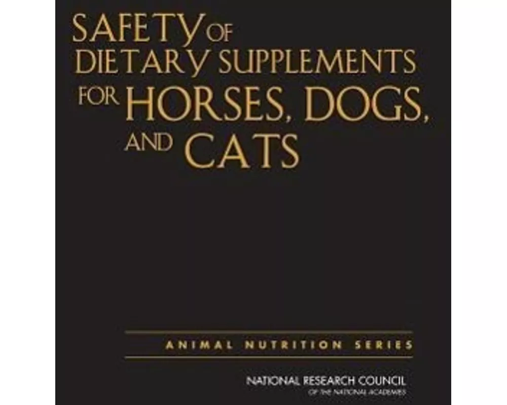 Safety of Dietary Supplements for Horses, Dogs, and Cats
