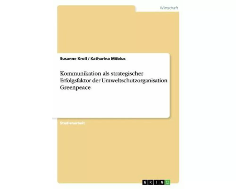 Kommunikation als strategischer Erfolgsfaktor der Umweltschutzorganisation Greenpeace