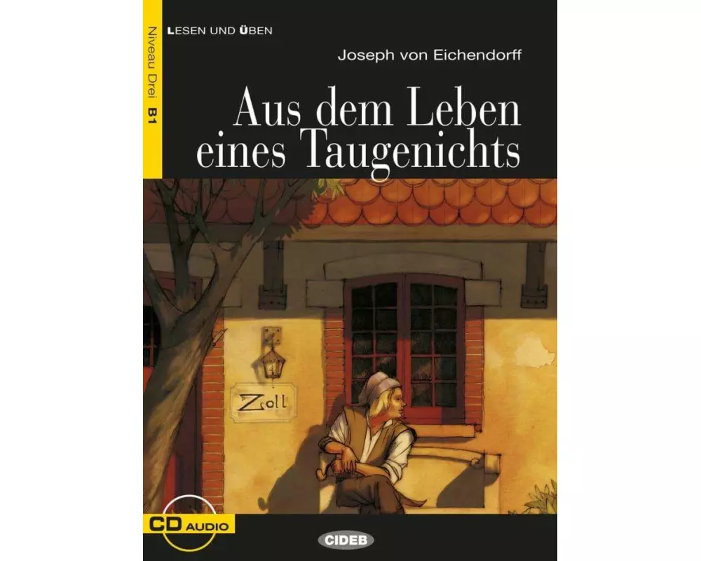 Aus dem Leben eines Taugenichts. Mit Audio-CD