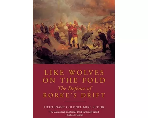 Like Wolves on the Fold: the Defence of Rorke's Drift