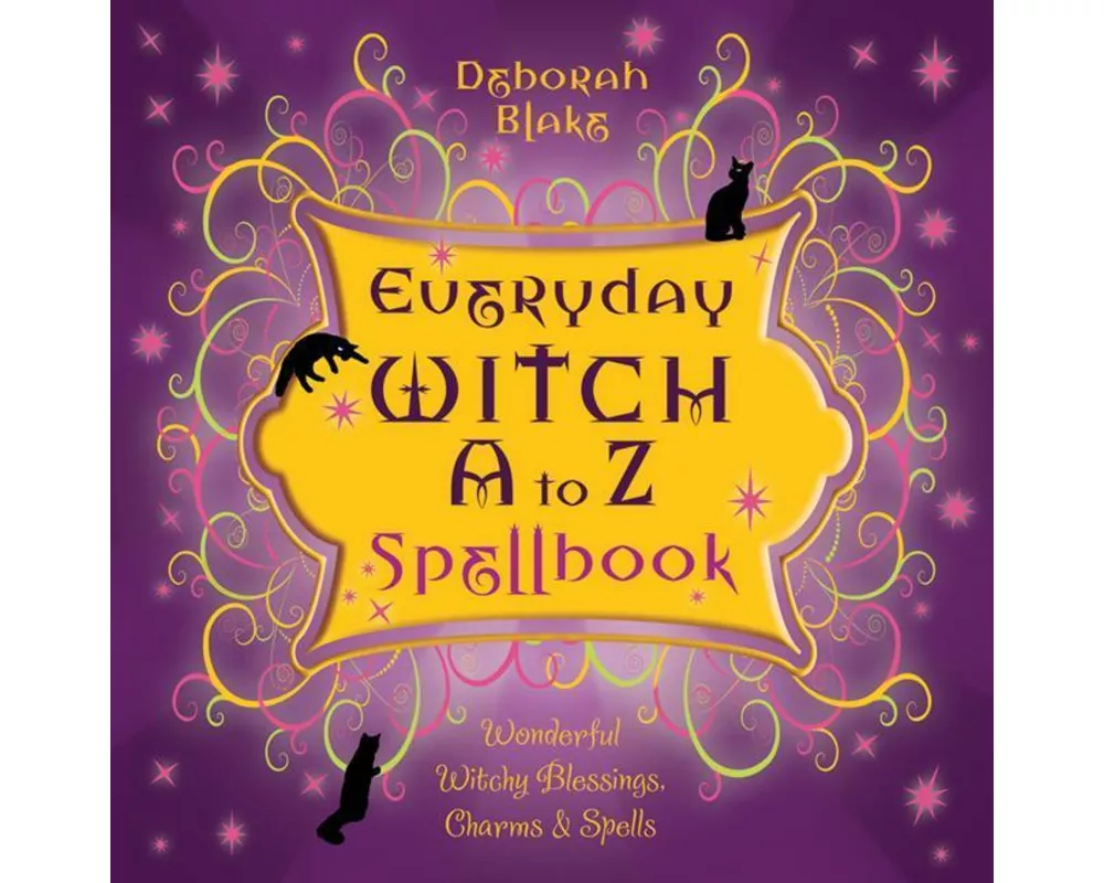 Everyday Witch A to Z Spellbook